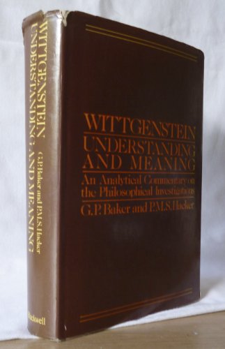 Beispielbild fr WITTGENSTEIN: UNDERSTANDING AND MEANING. zum Verkauf von Hay Cinema Bookshop Limited