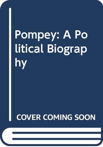 Imagen de archivo de Pompey: A political biography a la venta por Swan Trading Company