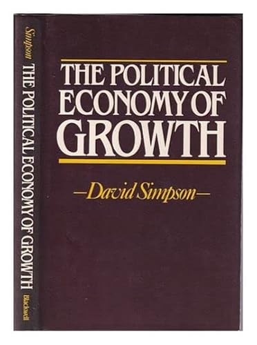 The political economy of growth: Classical Political Economy and the Modern World. (9780631108719) by Simpson, David: