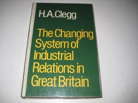 Stock image for The Changing System of Industrial Relations in Great Britain for sale by Better World Books Ltd