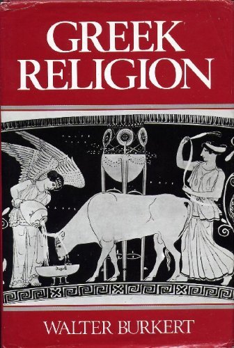 Greek Religion, in the Archaic and Classical Periods (9780631112419) by Burkert, Walter; Raffan, John