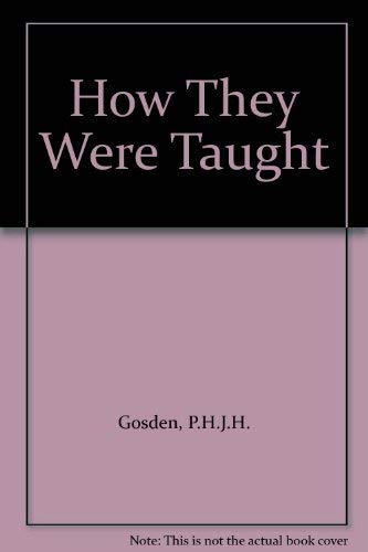 Imagen de archivo de How They Were Taught: a la venta por Naomi Symes Books PBFA