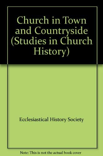 Stock image for The Church in Town and Countryside. Studies in Church History Series Vol. 16. for sale by Aldersgate Books Inc.