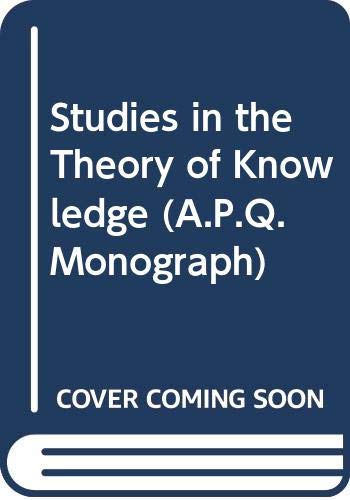 9780631114802: Studies in the Theory of Knowledge (A.P.Q.Monograph)