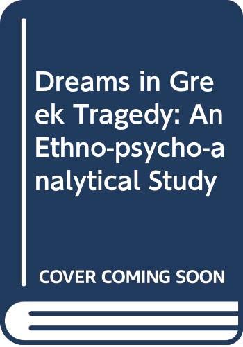 9780631120810: Dreams in Greek Tragedy: An Ethno-psycho-analytical Study