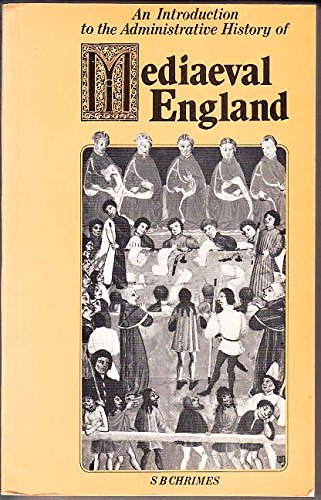 Stock image for An Introduction to the Administrative History of Mediaeval England for sale by Better World Books: West