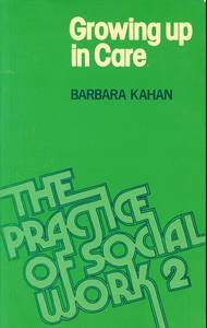 Imagen de archivo de Growing Up In Care (Practice Of Social Work) a la venta por BookMarx Bookstore