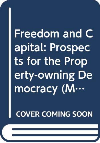 Beispielbild fr Freedom and Capital: Prospects for the Property-owning Democracy (Mainstream series) zum Verkauf von WorldofBooks