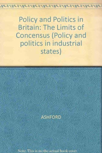 Imagen de archivo de Policy and politics in Britain: the limits of concensus a la venta por Cotswold Internet Books