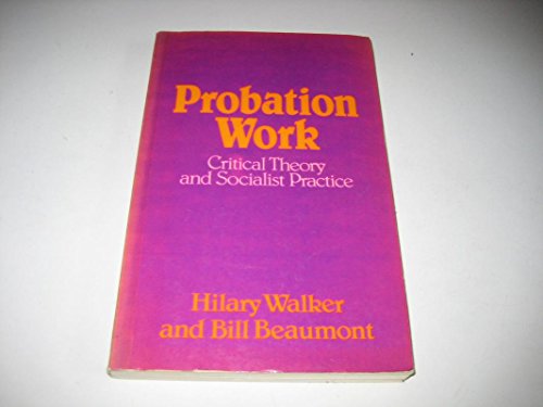 Imagen de archivo de Probation Work : Critical Theory and Socialist Practice a la venta por Better World Books Ltd