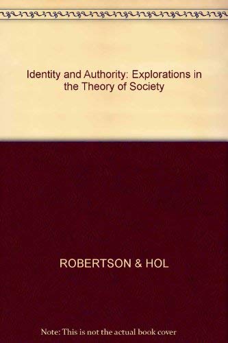 9780631128373: Identity and Authority: Explorations in the Theory of Society