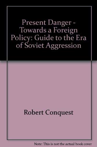 Beispielbild fr Present Danger: Guide to the Era of Soviet Aggression zum Verkauf von WorldofBooks