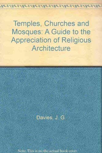 Stock image for Temples, churches and mosques: A guide to the appreciation of religious architecture for sale by Discover Books