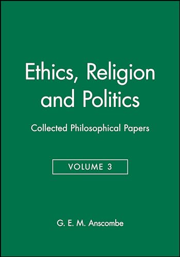 Imagen de archivo de Ethics, Religion and Politics: Collected Philosophical Papers, Volume 3 a la venta por Powell's Bookstores Chicago, ABAA