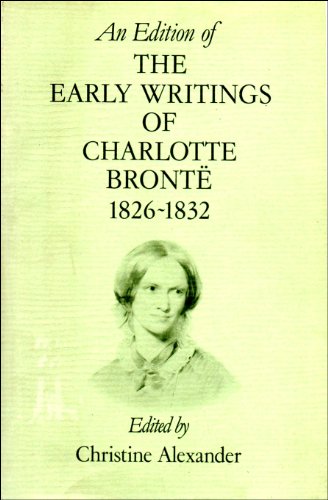 Imagen de archivo de An Edition of the Early Writings of Charlotte Bronte : The Rise of Angria, 1834-1835 a la venta por Better World Books