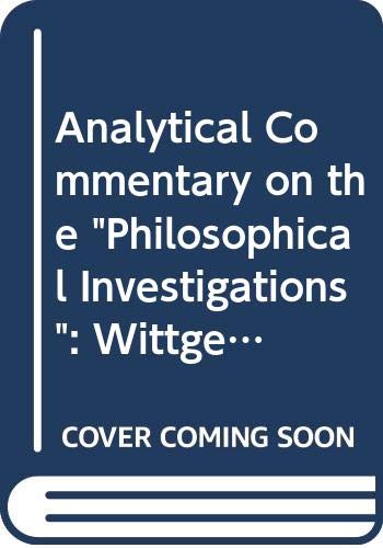 Beispielbild fr Analytical Commentary on the "Philosophical Investigations": Wittgenstein: Rules, Grammars and Necessity v. 2 (An analytical commentary on the Philosophical investigations) zum Verkauf von Black Cat Books