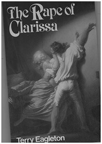 Beispielbild fr The Rape of Clarissa: Writing, Sexuality and Class Struggle in Samuel Richardson zum Verkauf von Anybook.com