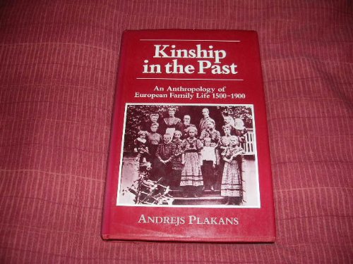 Beispielbild fr Kinship in the Past : An Anthropology of European Family Life, 1500-1900 zum Verkauf von Better World Books