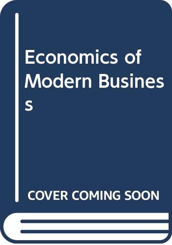 Beispielbild fr The Economics of Modern Business zum Verkauf von Better World Books Ltd