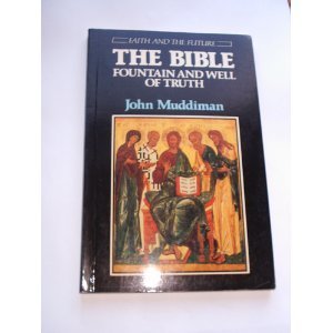 The Bible: Fountain and Well of Truth (Faith and the Future) (9780631132318) by Muddiman, John