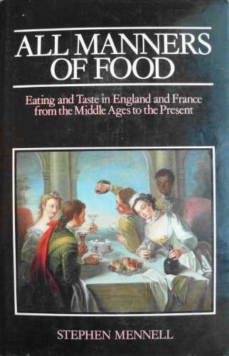 9780631132448: All Manners of Food: Eating and Taste in England and France from the Middle Ages to the Present