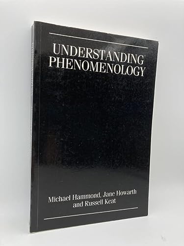 Understanding Phenomenology (9780631132837) by Hammond, Michael; Howarth, Jane; Keat, Russell