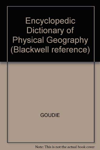Stock image for Encyclopedia Dictionary of Physical Geography for sale by Better World Books