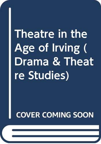 Stock image for THEATRE in the AGE of IRVING. for sale by Siop y Morfa BA