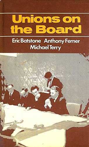 Unions on the board: An experiment in industrial democracy (Warwick studies in industrial relations) (9780631133179) by Batstone, Eric