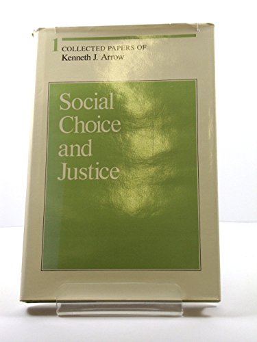 Social Choice and Justice (Volume 1) - Arrow, K. J.