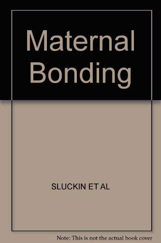 Maternal Bonding (9780631133582) by Sluckin, Wladyslaw; Herbert, Martin; Sluckin, Alice