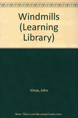 Windmills (Learning Library) (9780631133605) by John A. Vince