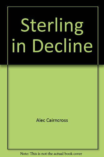 Sterling in decline: The devaluations of 1931, 1949, and 1967 (9780631133681) by Cairncross, Alec