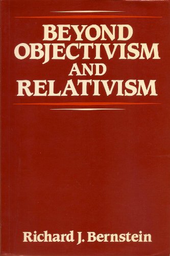 9780631134374: Beyond Objectivism and Relativism