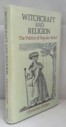 Beispielbild fr Witchcraft and Religion : The Politics of Popular Belief zum Verkauf von Better World Books