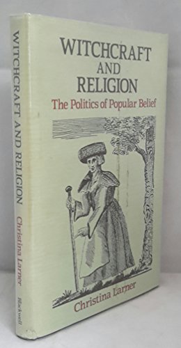Stock image for Witchcraft and Religion : The Politics of Popular Belief for sale by Better World Books