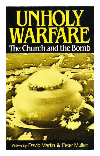 Beispielbild fr Unholy Warfare: Church and the Bomb zum Verkauf von Redux Books