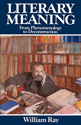 9780631134589: Literary Meaning: From Phenomenology to Destruction