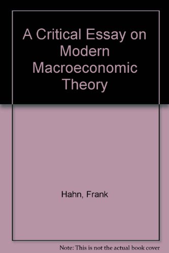 Imagen de archivo de A Critical Essay on Modern Macroeconomic Theory a la venta por ThriftBooks-Dallas