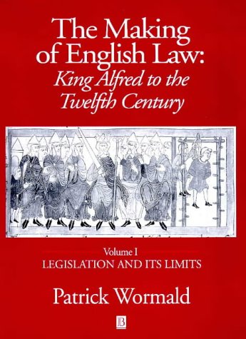 Beispielbild fr The Making of English Law - King Alfred to the Twelfth Century Vol. 1 : Legislation and its Limits zum Verkauf von Better World Books