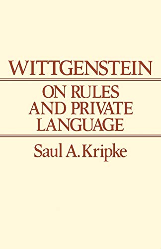 Wittgenstein on Rules and Private Language: An Elementary Exposition - Kripke, Saul