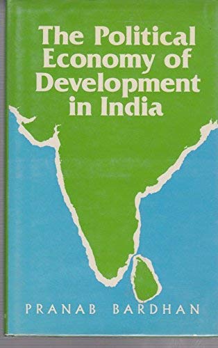 9780631135449: The political economy of development in India