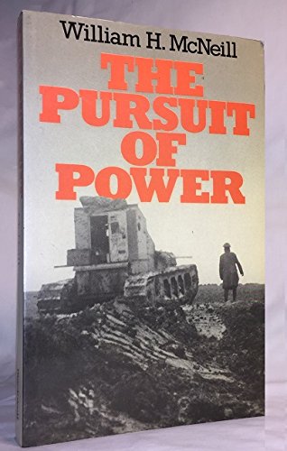 Beispielbild fr The Pursuit of Power: Technology, Armed Force and Society since A.D. 1000 zum Verkauf von Ystwyth Books