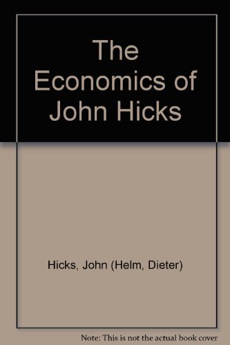 Stock image for The Economics of John Hicks for sale by Better World Books