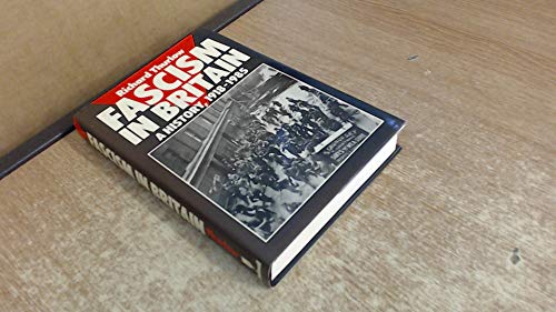 Stock image for Fascism in Britain: A History, 1918-1985 for sale by Samuel H. Rokusek, Bookseller