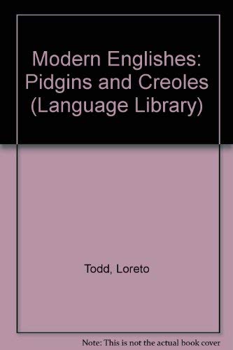 Stock image for Modern Englishes : Pidgins and Creoles for sale by Better World Books