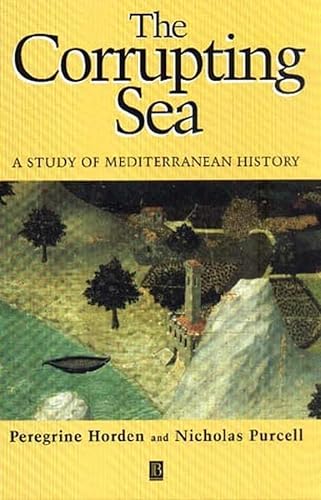 9780631136668: The Corrupting Sea: A Study of Mediterranean History