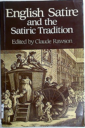 English Satire and the Satiric Tradition. - Rawson, Claude [Ed]