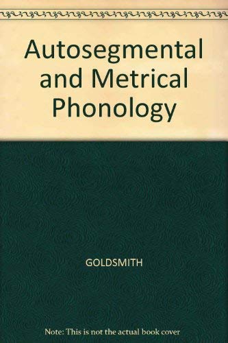 9780631136750: Autosegmental and Metrical Phonology