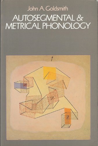 Autosegmental and Metrical Phonology (9780631136767) by Goldsmith, John A.